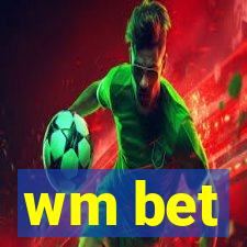 wm bet